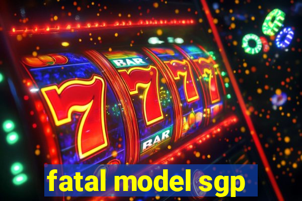 fatal model sgp